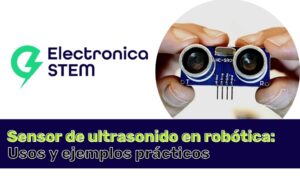 Sensor de ultrasonido en robótica: usos y ejemplos prácticos